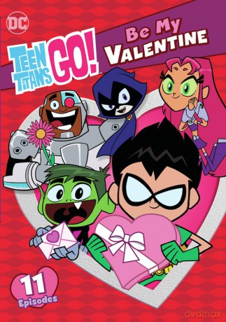 Teen Titans Go!: Be My Valentine [DVD]