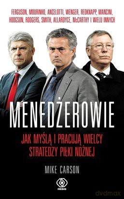 Menedżerowie. Jak myślą i pracują wielcy stratedzy - Carson Mike [KSIĄŻKA]