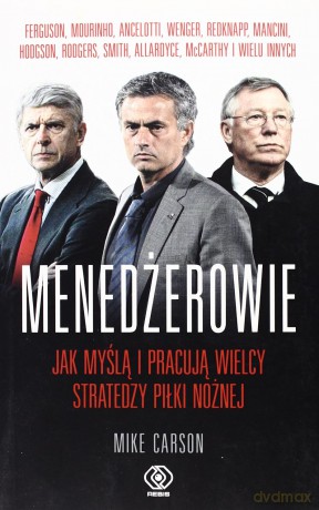 Menedżerowie. Jak myślą i pracują wielcy stratedzy - Carson Mike [KSIĄŻKA]