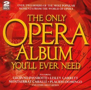 The Only Opera Album You'll Ever Need [2CD]