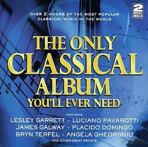 The Only Classical Album You'll Ever Need [2CD]