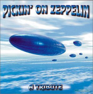 Led Zeppelin: Pickin\' on Zeppelin: a Bluegrass Tribute to Led Zeppelin [CD]