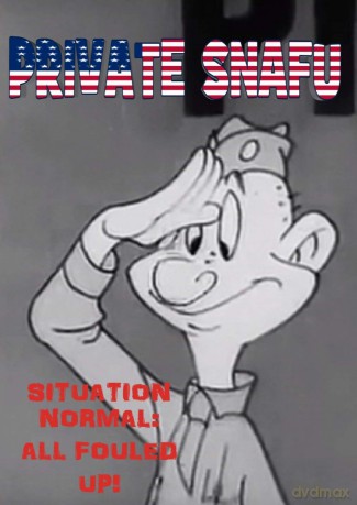 Private Snafu - Situation Normal: All Fouled Up! [DVD]