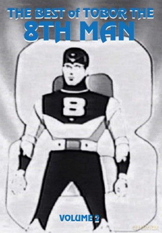 The Best of Tobor the 8th Man Volume 2 [DVD]