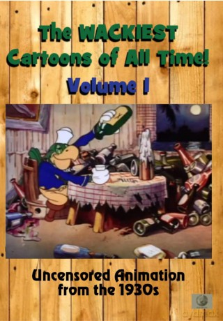 The Wackiest Cartoons of All Time! Vol. 1 Uncensored Animation from the 1930s [DVD]