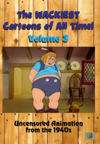 The Wackiest Cartoons of All Time! Vol. 3 Uncensored Animation from the 1940s [DVD]