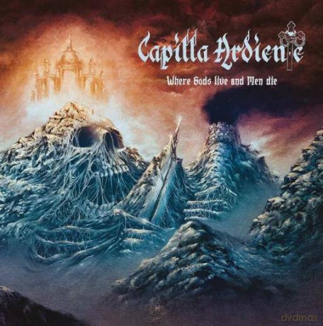 Capilla Ardiente: Where Gods Live And Men Die [CD]