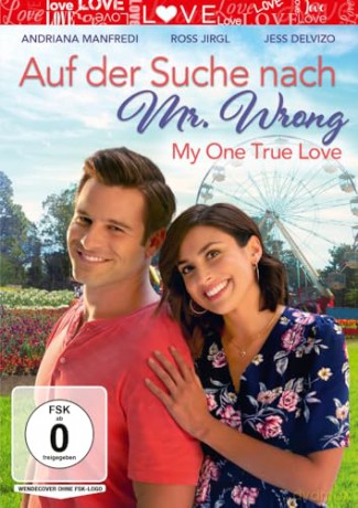 Auf der Suche nach Mr. Wrong - My One True Love [DVD]