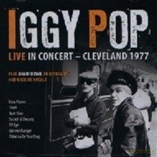 Iggy Pop feat. David Bowie: Live In Concert - Cleveland 1977 [CD]