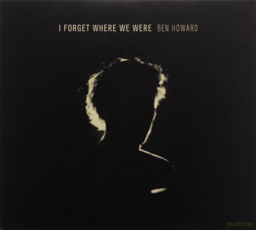 Ben Howard: I Forget Where We Were - 10th Avnniversary [2CD]