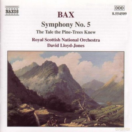 Bax: Symphony 5, The Tale the Pine-Trees Knew [CD]
