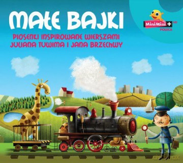 Małe Bajki - Piosenki Iinspirowane Wierszami Tuwima I Brzechwy [CD]