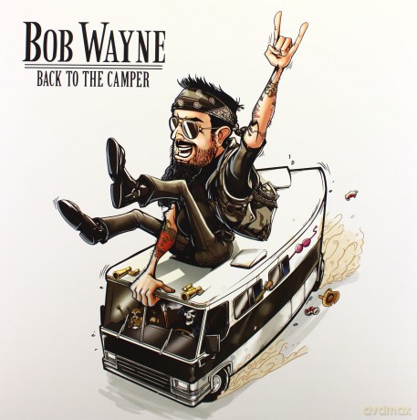 Bob Wayne: Back To The Camper [2xWinyl]