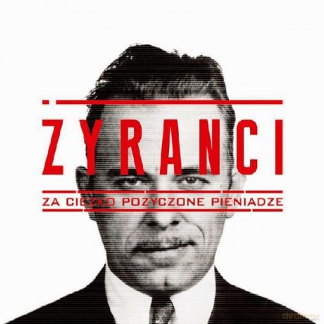 Żyranci: Za Ciężko Pożyczone Pieniądze [CD]