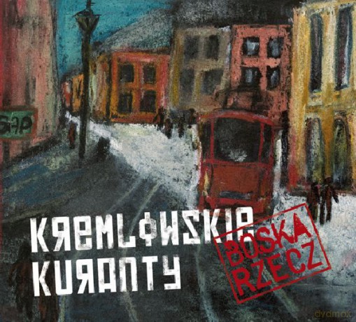 Kremlowskie Kuranty: Boska Rzecz [CD]