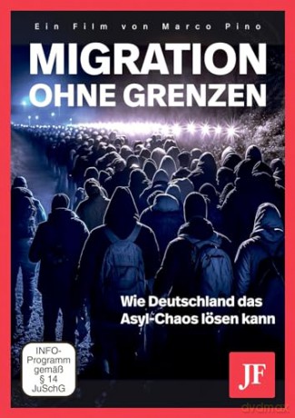 Migration ohne Grenzen: Wie Deutschland das Asyl-Chaos lösen kann [DVD]
