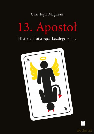13. Apostoł. Historia dotycząca każdego z nas - Christoph Magnum [KSIĄŻKA]