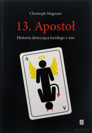 13. Apostoł. Historia dotycząca każdego z nas - Christoph Magnum [KSIĄŻKA]