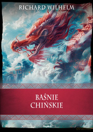 Baśnie chińskie. Wierzenia i zwyczaje - Richard Wilhelm [KSIĄŻKA]