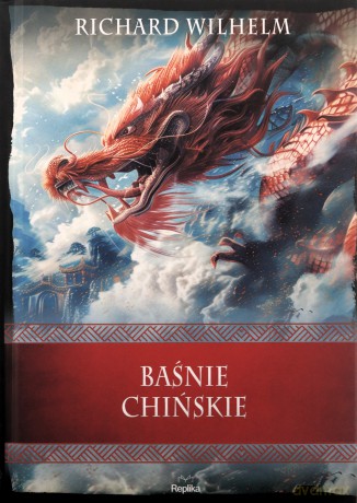 Baśnie chińskie. Wierzenia i zwyczaje - Richard Wilhelm [KSIĄŻKA]