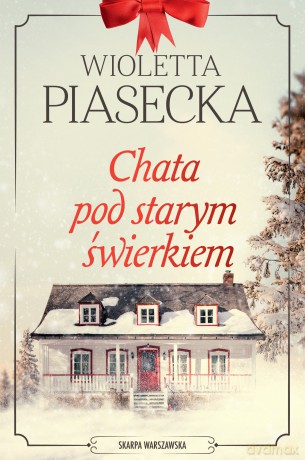 Chata pod starym świerkiem - Wioletta Piasecka [KSIĄŻKA]