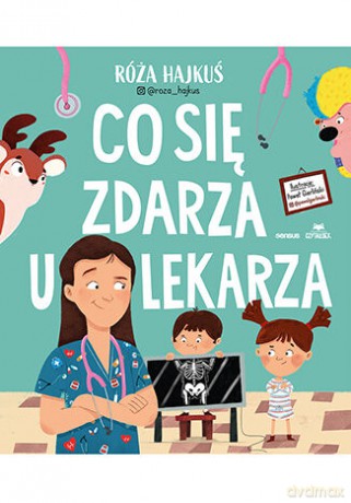 Co się zdarza u lekarza - Róża Hajkuś [KSIĄŻKA]
