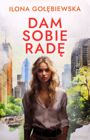 Dam sobie radę - Ilona Gołębiewska [KSIĄŻKA]