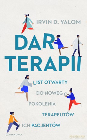 Dar terapii. List otwarty do nowego pokolenia terapeutów i ich pacjentów - Irvin D. Yalom [KSIĄŻKA]