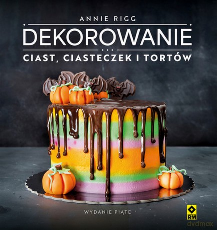 Dekorowanie ciast i ciasteczek - Annie Rigg [KSIĄŻKA]