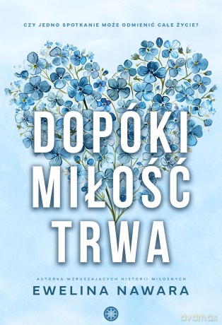 Dopóki miłość trwa - Ewelina Nawara [KSIĄŻKA]