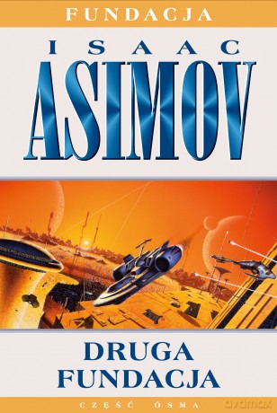 Druga Fundacja. Fundacja (Tom 8) - Isaac Asimov [KSIĄŻKA]