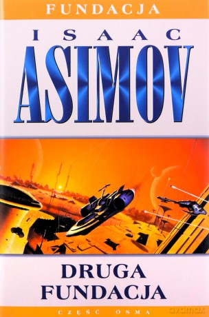 Druga Fundacja. Fundacja (Tom 8) - Isaac Asimov [KSIĄŻKA]