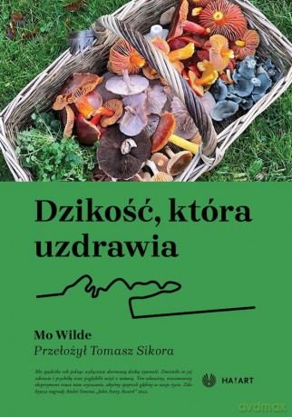 Dzikość, która uzdrawia - Mo Wilde [KSIĄŻKA]