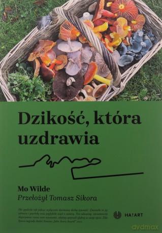 Dzikość, która uzdrawia - Mo Wilde [KSIĄŻKA]