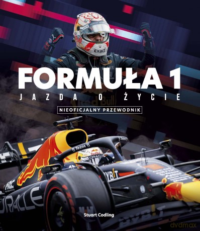 FORMUŁA 1. Jazda o życie. Gwiazdy, strategia, technologia i historia F1 - Stuart Codling [KSIĄŻKA]