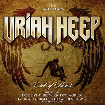 Uriah Heep: Circle of Hands:the Early Years [CD]