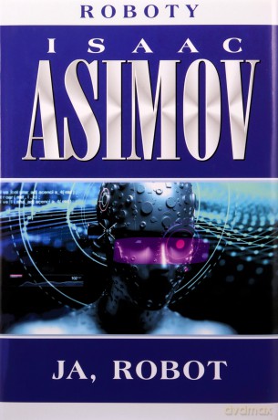 Ja, robot. Roboty (Tom 1) - Isaac Asimov [KSIĄŻKA]