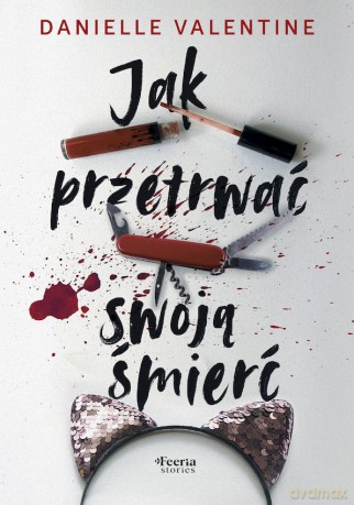 Jak przetrwać swoją śmierć - Valentine Danielle [KSIĄŻKA]