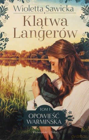 Klątwa Langerów. Opowieść warmińska (Tom 1) - Wioletta Sawicka [KSIĄŻKA]