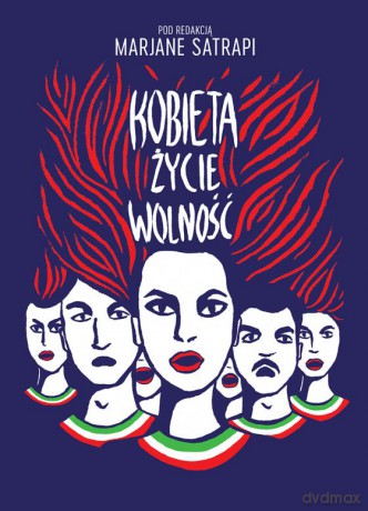 Kobieta, Życie, Wolność [KSIĄŻKA]