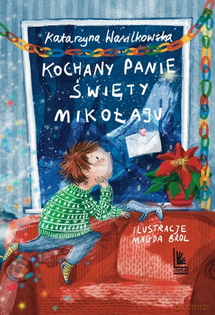 Kochany Panie Święty Mikołaju - Katarzyna Wasilkowska [KSIĄŻKA]