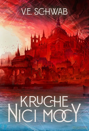 Kruche nici mocy. Nici mocy (Tom 1) - V.E. Schwab [KSIĄŻKA]