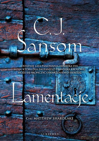 Lamentacje. Matthew Shardlake (Tom 6) - C.J. Sansom [KSIĄŻKA]