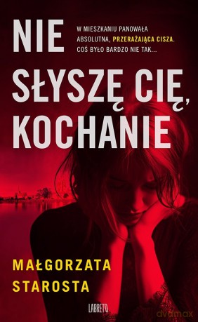 Nie słyszę Cię, kochanie - Małgorzata Starosta [KSIĄŻKA]