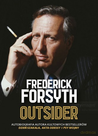 Outsider. Autobiografia autora kultowych bestsellerów Dzień szakala, Akta Odessy i Psy wojny - Frederick Forsyth [KSIĄŻKA]
