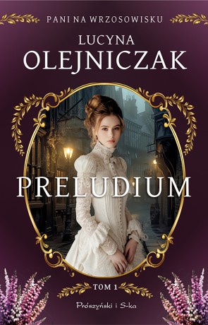 Preludium. Pani na wrzosowiskach (Tom 1) - Lucyna Olejniczak [KSIĄŻKA]