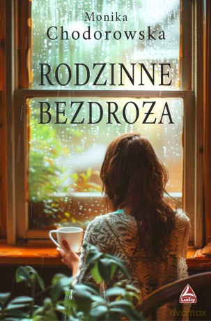 Rodzinne bezdroża - Monika Chodorowska [KSIĄŻKA]