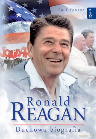 Ronald Reagan. Duchowa biografia - Paul Kengor [KSIĄŻKA]
