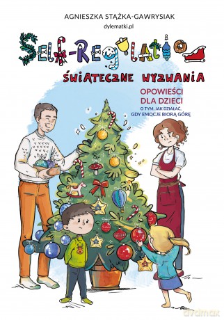 Self-Regulation. Świąteczne wyzwania - Agnieszka Stążka-Gawrysiak [KSIĄŻKA]