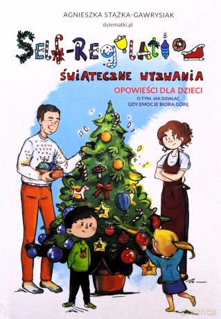 Self-Regulation. Świąteczne wyzwania - Agnieszka Stążka-Gawrysiak [KSIĄŻKA]
